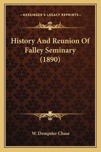 History And Reunion Of Falley Seminary (1890)