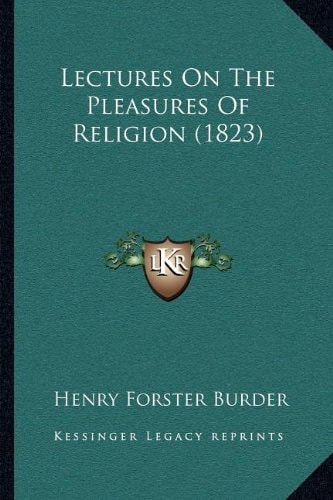 Lectures On The Pleasures Of Religion (1823)