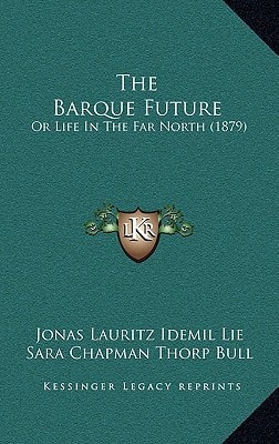 The Barque Future: Or Life In The Far North (1879)