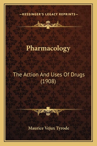 Pharmacology: The Action And Uses Of Drugs (1908)