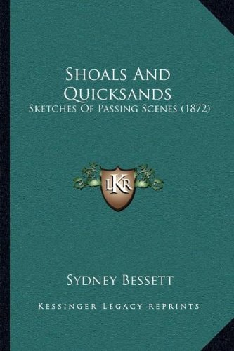 Shoals And Quicksands: Sketches Of Passing Scenes (1872)