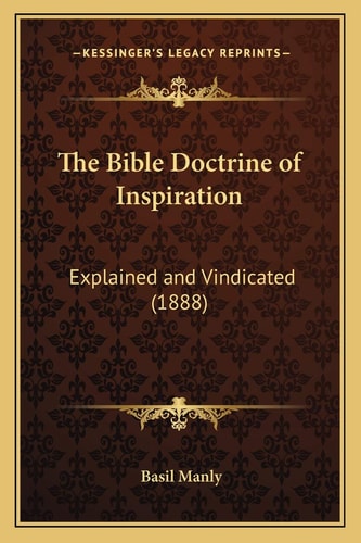 The Bible Doctrine of Inspiration: Explained and Vindicated (1888)