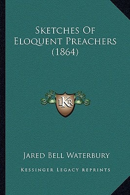 Sketches Of Eloquent Preachers (1864)