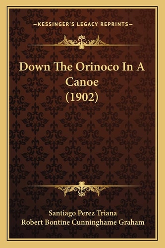 Down The Orinoco In A Canoe (1902)