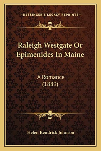Raleigh Westgate Or Epimenides In Maine: A Romance (1889)