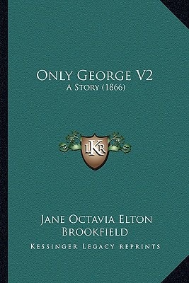 Only George V2: A Story (1866)