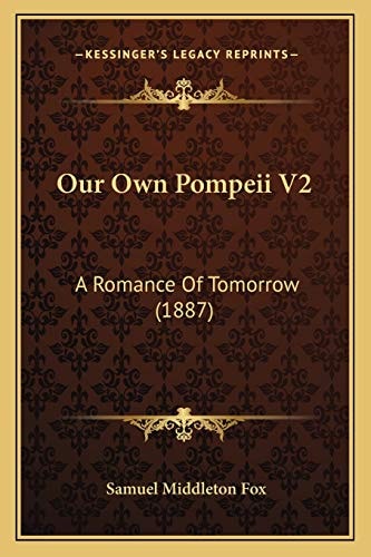 Our Own Pompeii V2: A Romance Of Tomorrow (1887)