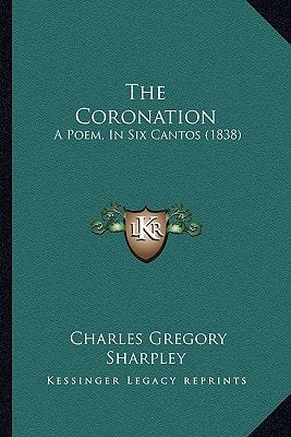 The Coronation: A Poem, In Six Cantos (1838)