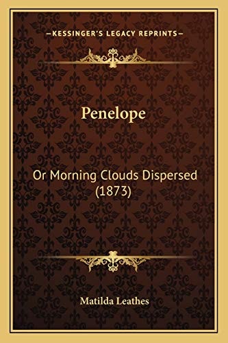 Penelope: Or Morning Clouds Dispersed (1873)
