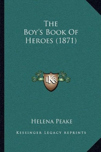 The Boy's Book Of Heroes (1871)