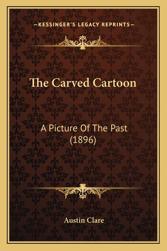 The Carved Cartoon: A Picture Of The Past (1896)