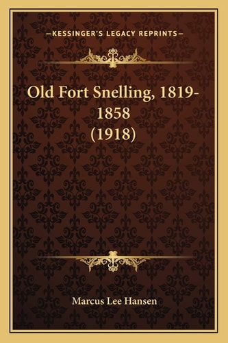 Old Fort Snelling, 1819-1858 (1918)