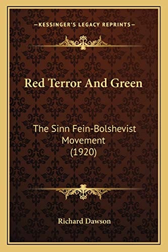 Red Terror And Green: The Sinn Fein-Bolshevist Movement (1920)