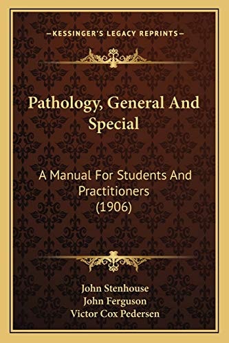 Pathology, General And Special: A Manual For Students And Practitioners (1906)