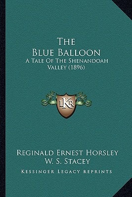 The Blue Balloon: A Tale Of The Shenandoah Valley (1896)