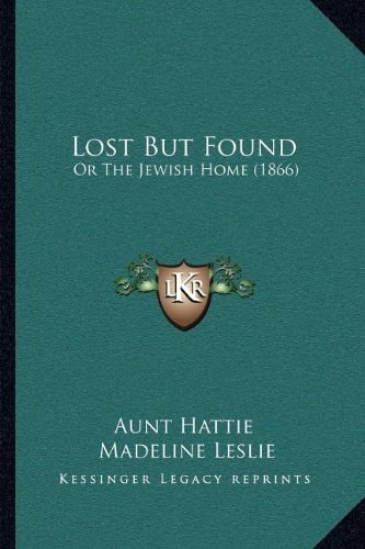 Lost But Found: Or The Jewish Home (1866)