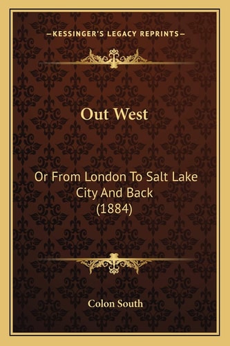Out West: Or From London To Salt Lake City And Back (1884)