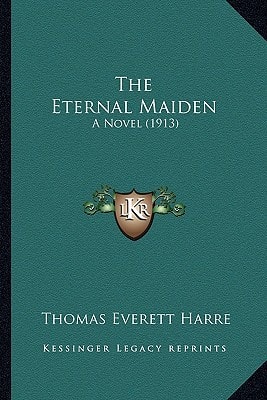 The Eternal Maiden: A Novel (1913)
