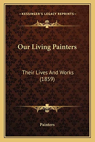 Our Living Painters: Their Lives And Works (1859)