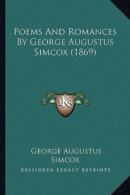 Poems And Romances By George Augustus Simcox (1869)