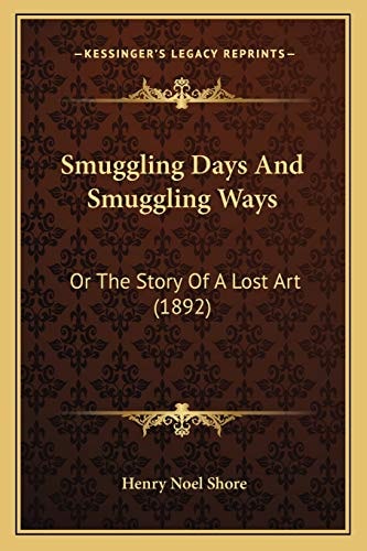 Smuggling Days And Smuggling Ways: Or The Story Of A Lost Art (1892)