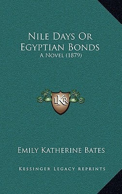 Nile Days Or Egyptian Bonds: A Novel (1879)