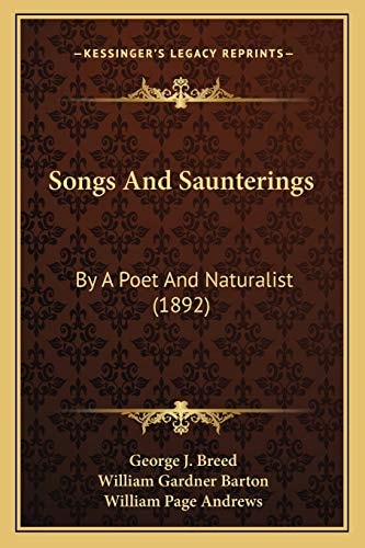 Songs And Saunterings: By A Poet And Naturalist (1892)