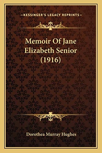 Memoir Of Jane Elizabeth Senior (1916)