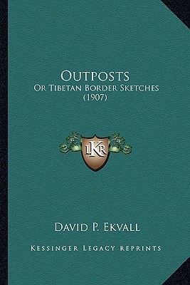 Outposts: Or Tibetan Border Sketches (1907)