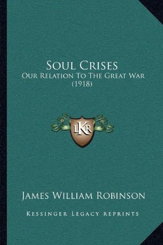 Soul Crises: Our Relation To The Great War (1918)
