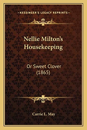 Nellie Milton's Housekeeping: Or Sweet Clover (1865)
