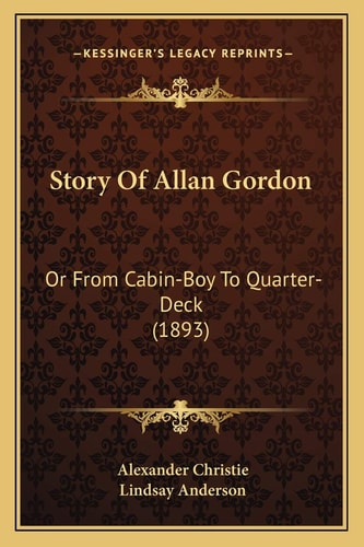 Story Of Allan Gordon: Or From Cabin-Boy To Quarter-Deck (1893)
