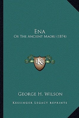 Ena: Or The Ancient Maori (1874)