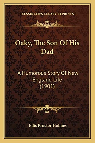 Oaky, The Son Of His Dad: A Humorous Story Of New England Life (1901)