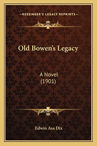 Old Bowen's Legacy: A Novel (1901)