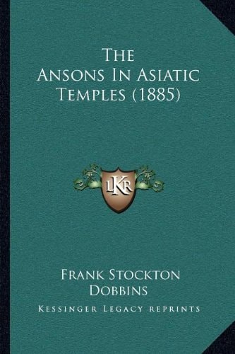 The Ansons In Asiatic Temples (1885)