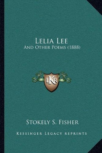 Lelia Lee: And Other Poems (1888)