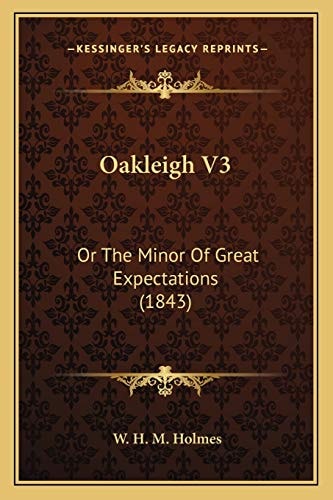Oakleigh V3: Or The Minor Of Great Expectations (1843)