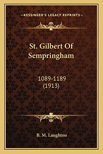 St. Gilbert Of Sempringham: 1089-1189 (1913)