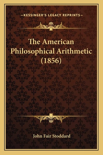 The American Philosophical Arithmetic (1856)