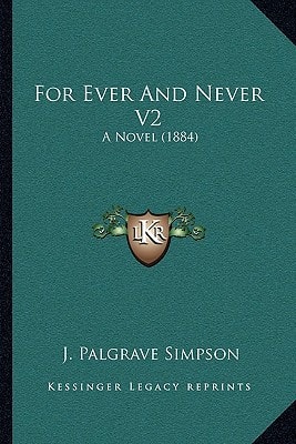 For Ever And Never V2: A Novel (1884)