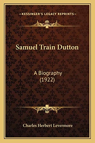 Samuel Train Dutton: A Biography (1922)