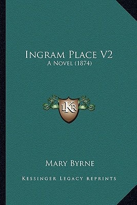 Ingram Place V2: A Novel (1874)