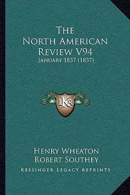 The North American Review V94: January 1837 (1837)