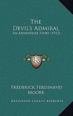 The Devil's Admiral: An Adventure Story (1913)
