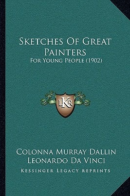 Sketches Of Great Painters: For Young People (1902)