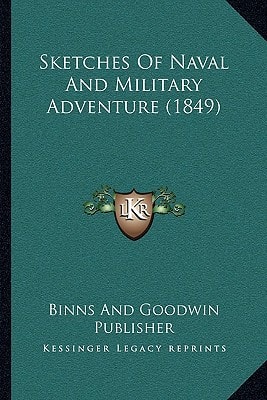 Sketches Of Naval And Military Adventure (1849)
