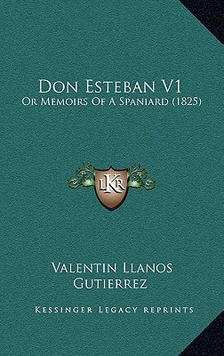 Don Esteban V1: Or Memoirs Of A Spaniard (1825)