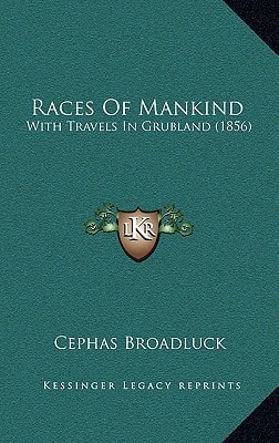 Races Of Mankind: With Travels In Grubland (1856)