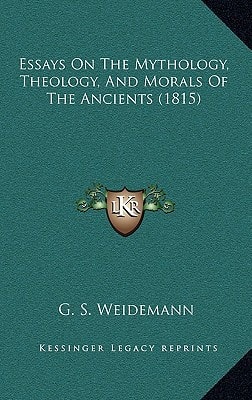 Essays On The Mythology, Theology, And Morals Of The Ancients (1815)